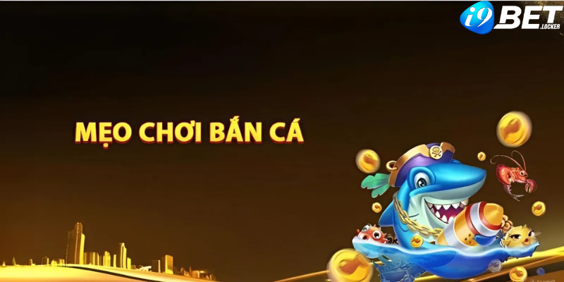 mẹo bắn cá