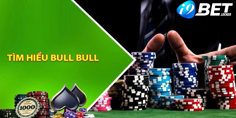 Bull Bull là tựa game bài đổi thưởng hấp dẫn nhất đối với hội viên cá cược